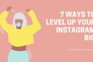 7 Ways to Level Up Your Instagram Bio